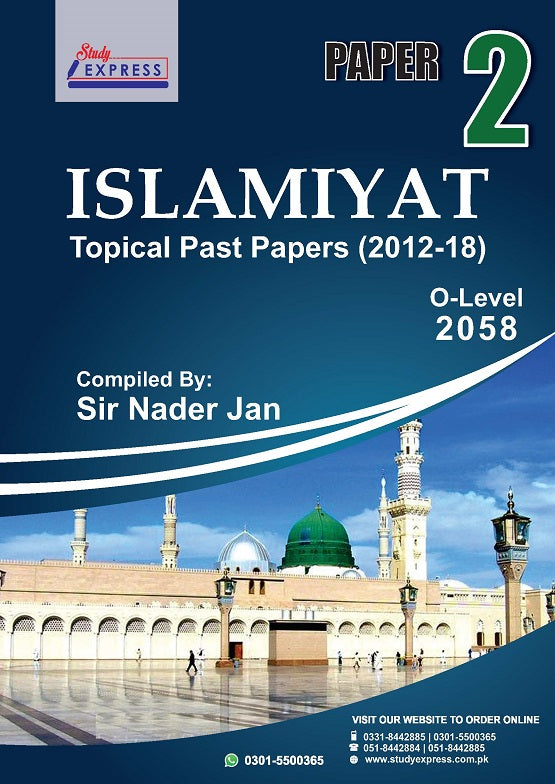 TOPICAL P 2 ISLAMIYAT PAST PAPERS O-LEVEL -2058 -(2012-2018) BY SIR NADER JAN