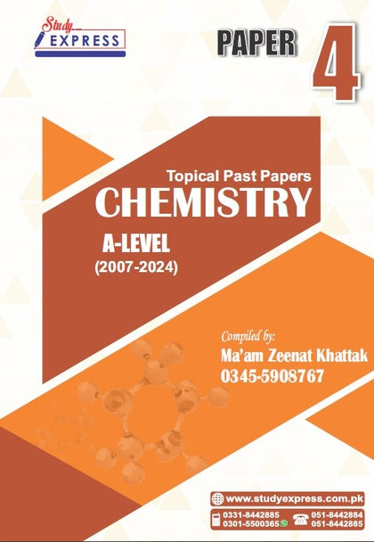 A-LEVEL TOPICAL CHEMISTRY (9701) PAPER 4  ( 2017- 2024) New Edition  Compiled by: Zeenat Yasmin