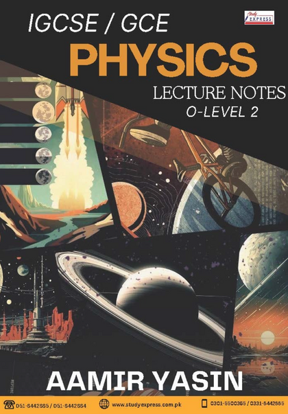 IGCSE/GCE PHYSICS LECTURE NOTES O-2 BY Sir Aamir Yasin