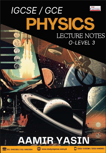 IGCSE/GCE PHYSICS LECTURE NOTES O-3 BY Sir Aamir Yasin