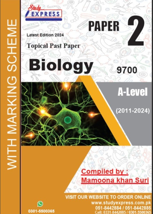 A-LEVEL BIOLOGY ( 9700 ) PAPER 2 TOPICAL PAST PAPERS (2011-2024 ) COMPILED BY: Mamoona Khan Suri