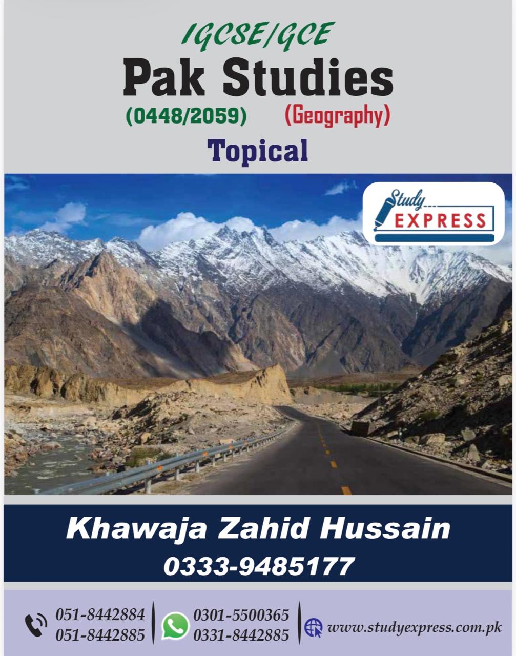IGCSE/GCE Pak-Studies(Geography)(0448/2059) Topical By Sir Khawaja Zahid Hussain