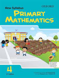 MATHEMATICS New Syllabus Primary Mathematics Book 4              OUP