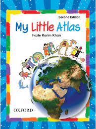 GEOGRAPHY Grade One  My Little Atlas (latest edition)             Oxford University Press
