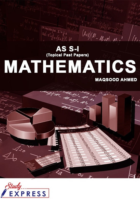 A 2-Level Mathematics -S 1 (Topical past papers) Compilied by Masood Ahmad