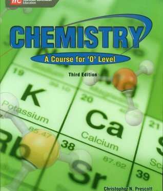 CHEMISTRY    chemistry: A course for O-Level Book  Author: C.N. 'Prescott        Marshall  Cavendish