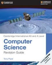 Cambridge International AS and A Level Computer Science 9608 Revision Guide