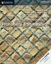 Cambridge International AS & A Level Mathematics Probability & Statistics 2 Coursebook