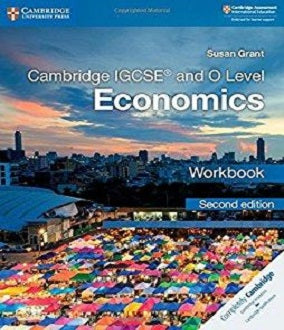 Cambridge IGCSE and O Level Economics Workbook (2nd Ed)