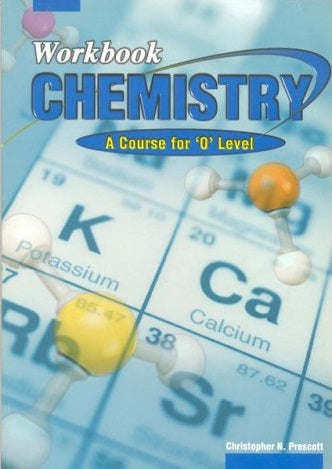 CHEMISTRY    chemistry: A course for O-Level Work Book  Author: C.N. 'Prescott        Marshall  Cavendish