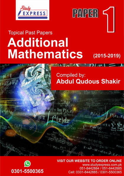 Topical Additional Mathematics Past Papers (2015-2019) Compilied By : ABDUL QUDOUS SHAKIR