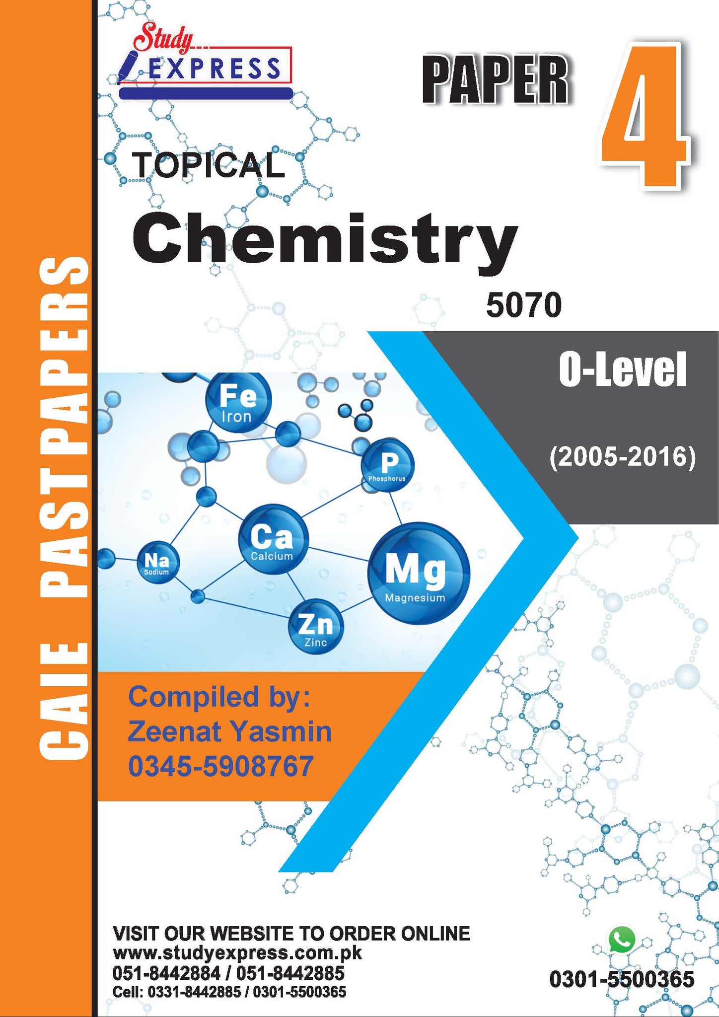 TOPICAL Paper 4 Chemistry Past Papers O-Level- 5070 (2005-2016) Compiled by: Zeenat Yasmin