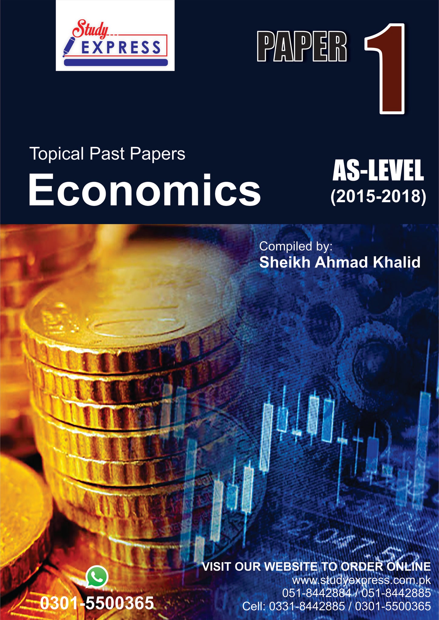 AS-LEVEL TOPICAL ECONOMICS PAPER 1 (2015-2018) Compiled by: SHEIKH AHMAD KHALID
