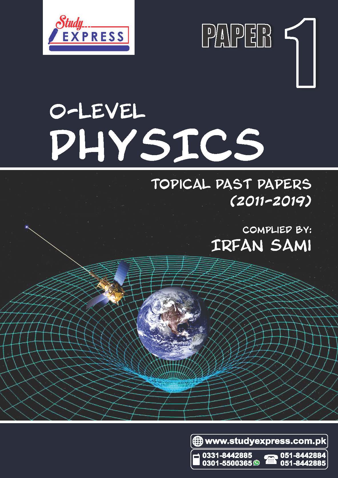 0-LEVEL PHYSICS TOPICAL PAST PAPERS (2011-2019) PAPER 1 COMPILED BY: IRFAN SAMI
