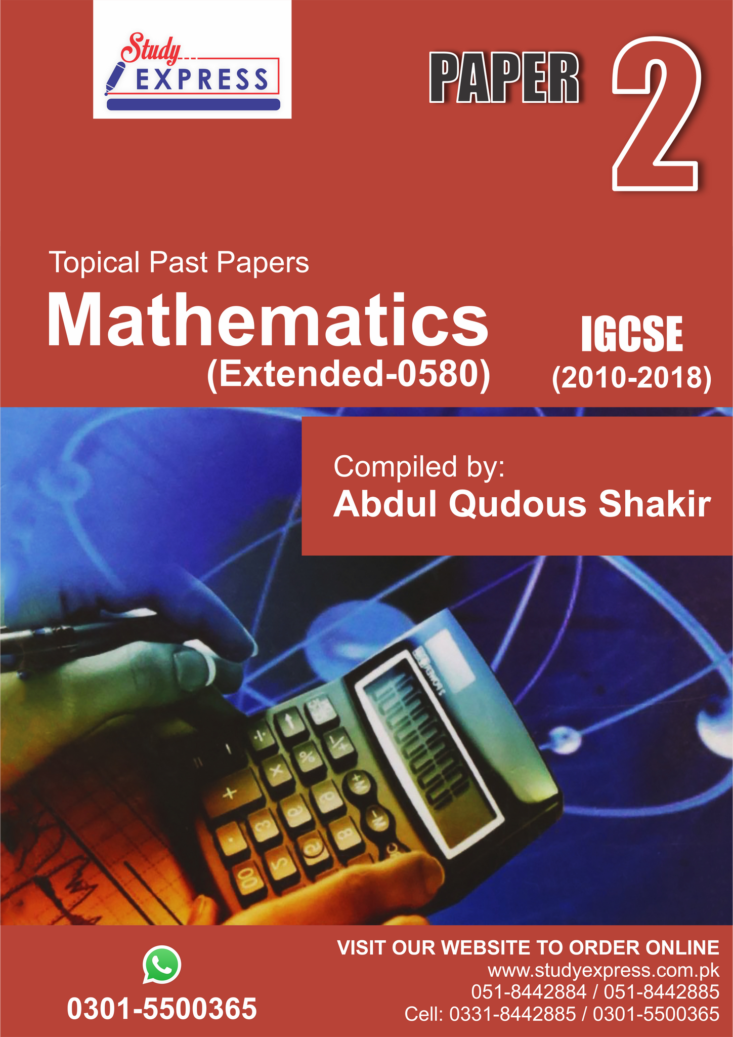 TOPICAL P2 MATHEMATICS PAST PAPERS IGCSE (0580 )-Extended,(2010-2018 Compilied BY: ABDUL QUDOUS SHAKIR