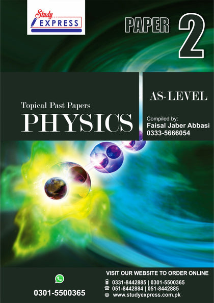 AS-LEVEL Topical Past Papers PHYSICS Paper 2 Compiled By; Faisak Jaber Abbasi