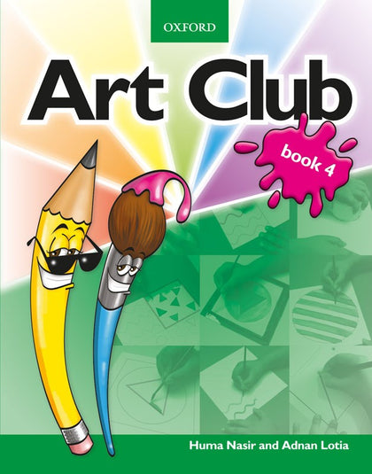 ART Art Club Book 4 Huma Nasir & Adnan Lotia / OUP