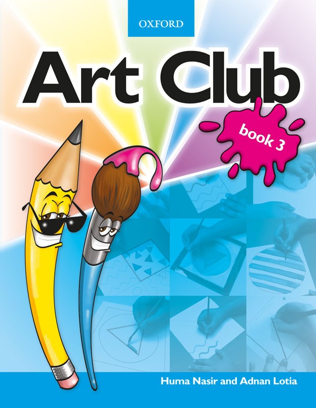 ART  Art Club Book 3                                       Huma Nasir & Adnan Lotia / OUP